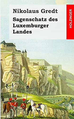 Sagenschatz des Luxemburger Landes von Createspace Independent Publishing Platform